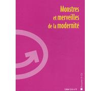 Monstres Et Merveilles De La Modernité