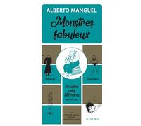 Monstres fabuleux: Dracula, Alice, Superman, et autres amis littéraires