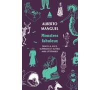 Monstres fabuleux: Dracula, Alice, Superman, et autres amis littéraires