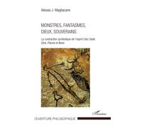 Monstres, fantasmes, dieux, souverains – La contraction symbolique de l'esprit – L'Harmattan