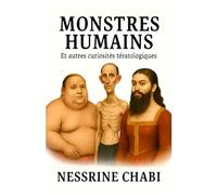 Monstres Humains et autres curiosités tératologiques