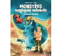 Monstres magiques menacés - Tome 01 Le dragon déchaîné - Dès 9 ans (01)