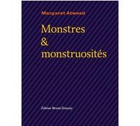 Monstres & monstruosités Margaret Atwood (Auteur), Christine Evain (Traduction), Bruno Doucey (Traduction)