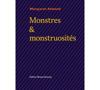 Monstres & monstruosités - Margaret Atwood - Doucey Bruno - broché - Poésie