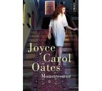 Joyce Carol Oates – Monstresoeur – Nouvelles – Traduit par Christine Auché – Points Poche