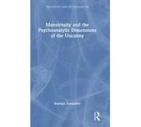 Monstrosity And The Psychoanalytic Dimensions Of The Uncanny