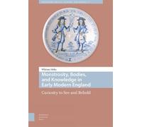 Monstrosity, Bodies, And Knowledge In Early Modern England