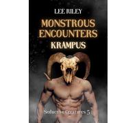 Monstrous Encounters: Krampus Seductive Creatures, #5 - Riley Lee - Spicy Bestsellers - ebook (ePub) - Livre