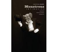Monstrous Intimacies: Making Post-Slavery Subjects