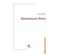 Monstrueuse féérie - Laurent Pépin - Fables Fertiles - broché - Contes / Légendes