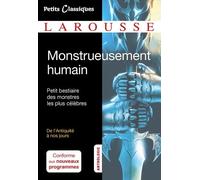 Monstrueusement Humain - Petit Bestiaire Des Monstres Les Plus Célèbres