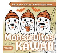 Monstruitos Kawaii - Libro de Colorear Fácil y Relajante: 50 criaturas adorables para relajarte y sonreír - sin reglas, solo color, calma y diversión para todas las edades