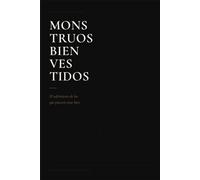 Monstruos bien vestidos: El sufrimiento de los que parecen estar bien