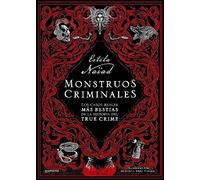 Monstruos criminales: Los casos reales más bestias de la historia del true crime