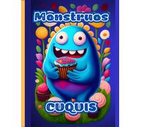 Monstruos Cuquis - Un Monton De Montruos Adorables Para Colorear Con Variados Y Divertidos Fondos. Ideal Para Regalo A Niños Y Niñas Entre 4 Y 10 Años: Despierta La Imaginación Y La Creatividad De Los