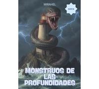 Monstruos de las profundidades: Misterios, leyendas y desapariciones inexplicables