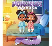 Monstruos Debajo de la Cama: Un tierno relato de dos hermanas que enfrentan con valentía a los monstruos debajo de la cama.