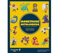 Monstruos mitológicos: Las mejores historias de la mitología griega y romana, convertidas en preciosos cuentos para niños.