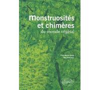 Monstruosités et chimères du monde végétal