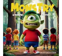 MONSTRY, le monstre gentil - Un conte pour enfants sur l'amitié, l'inclusion et la gentillesse (4-8 ans): Un livre éducatif pour les enfants sur l'empathie et le respect