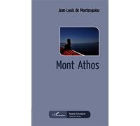 Jean-Louis de Montesquiou – Mont Athos – Roman – Broché