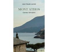 Mont Athos - Carnets 1974-2015 - Jean-Claude Larchet - Des Syrtes Eds - broché - Essai