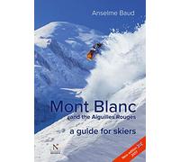 Mont Blanc and the Aiguilles Rouges : A guide for skiers
