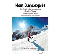 Mont Blanc exprés: Una història sobre les ascensions al sostre d'Europa