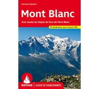 Mont blanc (fr) Avec toutes les étapes du Tour du Mont Blanc, Les 50 plus belles randonnées - HARTMUT EBERLEIN - Rother - broché - Guide