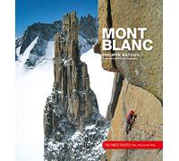 Mont Blanc: The Finest Routes; Rock, Snow, Ice and Mixed