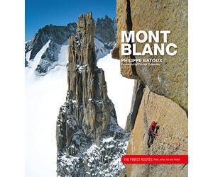 Mont Blanc: The Finest Routes; Rock, Snow, Ice and Mixed