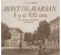 Mont-de-Marsan : Il y a 100 ans en cartes postales anciennes