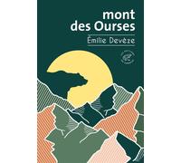 Mont des Ourses - Emilie Deveze - Du Sonneur Eds - relié - Roman