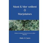 Mont & Mer veillent Ô Marjolaines: Enfance en bémol et fureur de vivre en dièse