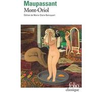 Mont-Oriol Guy De Maupassant (Auteur), Marie-Claire Bancquart (Edité par)