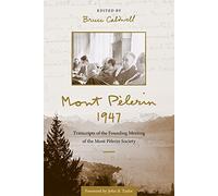 Mont Pèlerin 1947: Transcripts of the Founding Meeting of the Mont Pèlerin Society