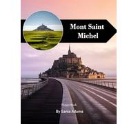 Mont Saint-Michel: A Perfect Coffee Table Picture Book - Travel and Tourism Lovers
