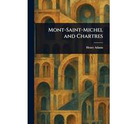 Mont-Saint-Michel and Chartres
