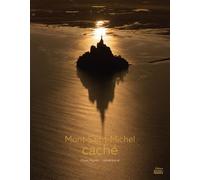 Mont-Saint-Michel caché - Olivier Mignon - Ouest France - relié - Beau livre