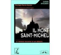 Mont Saint-Michel (italien) - un moine raconte son abbaye - Jean-Pierre Mouton - Atelier Ed De L' - Livre