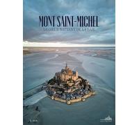 Mont Saint-Michel Le coeur battant de la baie - Norman Barreau-Gély - Epa Eds - cartonné - Beau livre
