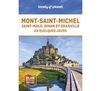 Mont-Saint-Michel, Saint-Malo, Dinan et Granville En quelques jours 1ed - Lonely Planet - Lonely Planet - broché - Guide