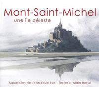 Mont Saint-Michel - Une île céleste - HERVÉ A./ EVE J.-L. - Aquarelles - broché - Beau livre