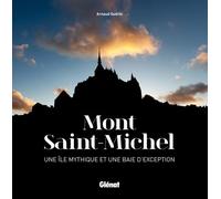Arnaud Guérin – Mont Saint-Michel : Une île mythique et une baie d'exception – Cartonné – Beau livre
