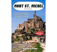 Mont St. Michel Mystique 2025 Deutsche Version: Ihr unverzichtbarer Begleiter, um die verborgenen Schätze der Smaragdküste zu entdecken