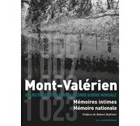 Mont Valérien - Un Lieu D'exécution Dans La Seconde Guerre Mondiale - Mémoires Intimes, Mémoire Nationale