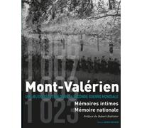 Mont Valérien - Un Lieu D'exécution Dans La Seconde Guerre Mondiale - Mémoires Intimes, Mémoire Nationale