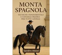 Monta spagnola: Tecniche fondamentali e consigli pratici per tutti i livelli