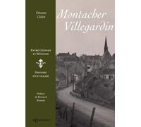Montacher-Villegardin, Entre Gâtinais Et Sénonais - Histoire D'un Village