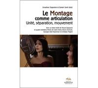 Montage comme articulation (Le): Unité, séparation, mouvement